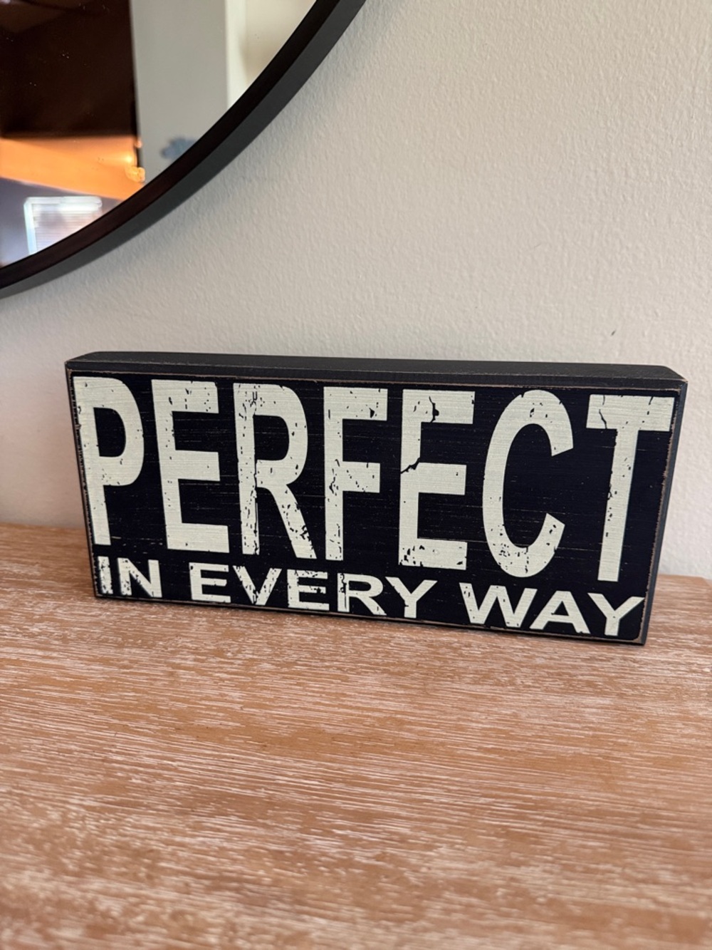 EUC “Perfect in Every Way" Rustic Wood Sign - Black & White